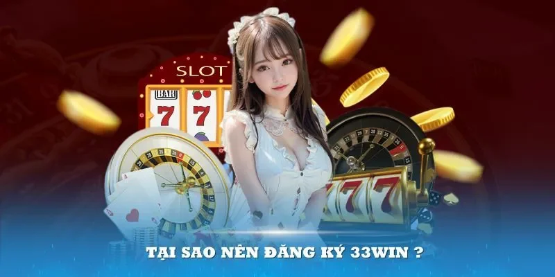 ưu điểm khi tạo tài khoản 33win Ưu điểm anh em nhận được khi tạo tài khoản mới tại 33Win