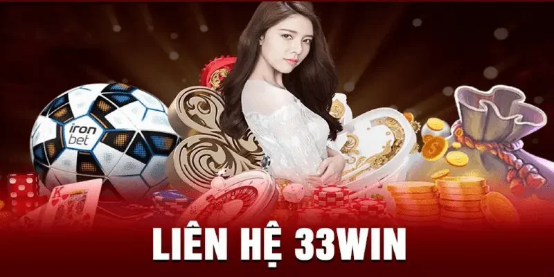 Tổng hợp kênh liên hệ Tổng hợp các kênh liên hệ với 33win