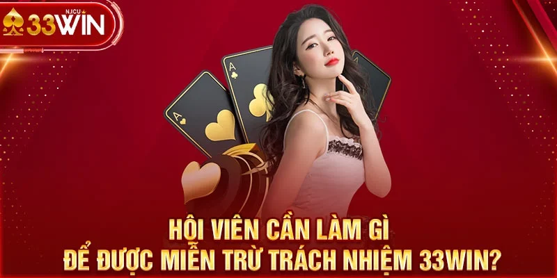 Bật mí về trách nhiệm Bật mí về trách nhiệm của cược thủ khi tham gia tại 33win