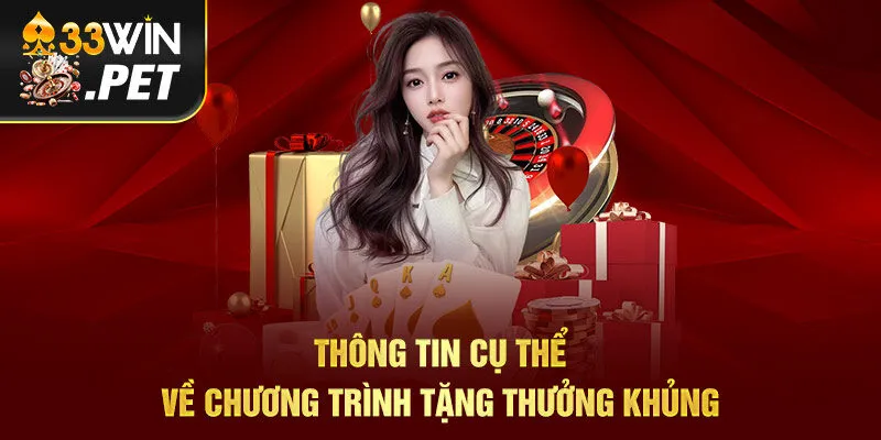Thông tin cụ thể về chương trình tặng thưởng khủng Thông tin cụ thể về chương trình tặng thưởng khủng